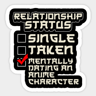 Relationship Status: Dating An Anime Character Sticker